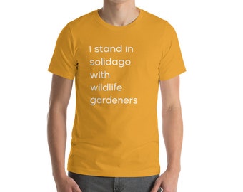 I Stand in Solidago (Unisex Tee)