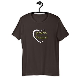 Prairie Hugger (Unisex Tee)