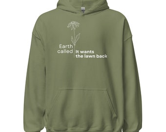 Earth Called, It Wants the Lawn Back (Unisex Hoodie)