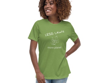 Less Lawn More Planet (Women's Relaxed T-Shirt)