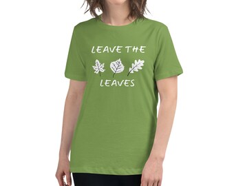 Leave the Leaves (Women's Relaxed T-Shirt)