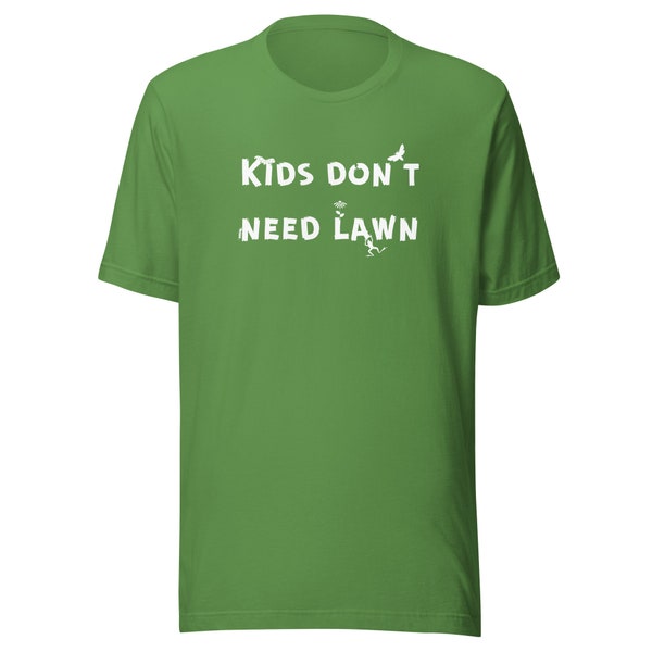 Kids Don't Need Lawn (Unisex Tee)