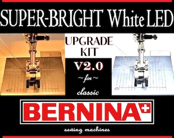 The Ultimate Bernina Sewing Machine LED Lighting Upgrade Kit V2.0 Models 1020 1030 1031 1080 1090 1230 1260 1530 1630