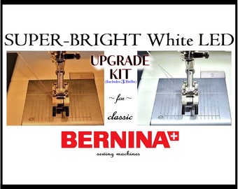 Bernina Sewing Machine Hi-Output LED Light Bulb Upgrade Kit for 1530, 1230, 1130, 1030 +More -- EASY INSTALL -- Free Shipping