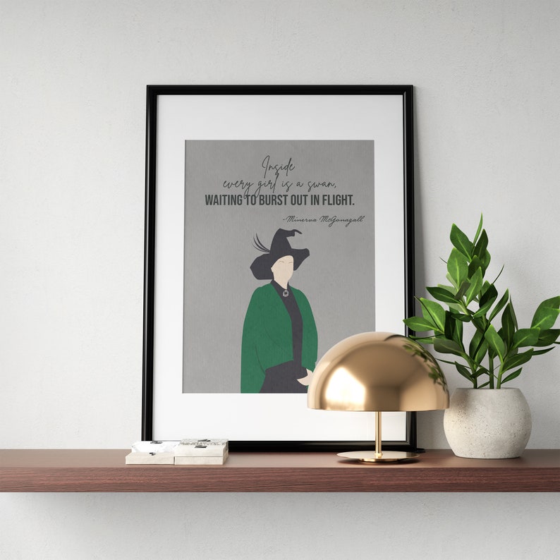 May include: A grey and white printable quote with a green silhouette of a woman wearing a witch's hat. The quote reads "Inside every girl is a swan, waiting to burst out in flight." -Minerva McGonagall