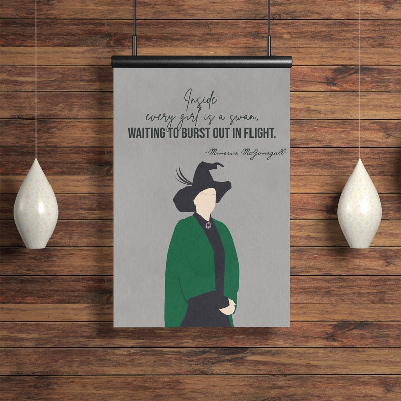 May include: A grey and green illustration of a woman wearing a black hat and a green robe. The quote "Inside every girl is a swan, waiting to burst out in flight." is written in white text on a grey background. The quote is attributed to "Minerva McGonagall".