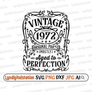 Peut inclure: Design vintage noir et blanc avec le texte "Vintage 1972 Original Parts (Mostly) Aged to Perfection".