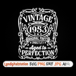 May include: White vintage design with the text "Vintage 1953 Original Parts (Mostly) Aged to Perfection".