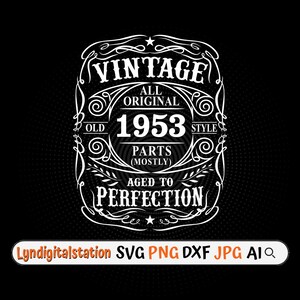 May include: Vintage design featuring the text "Vintage All Original 1953 Parts (Mostly) Aged to Perfection" on a white label with decorative flourishes against a black backdrop.