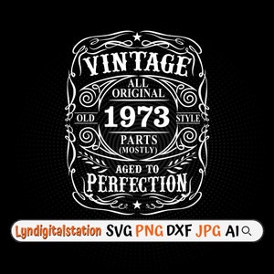 Jaar 1973 Svg | 50e verjaardag Clipart | Leeftijd tot perfectie gesneden bestand | Vintage alle originele stencil | Gepersonaliseerd T-shirtontwerp | Dxf | png