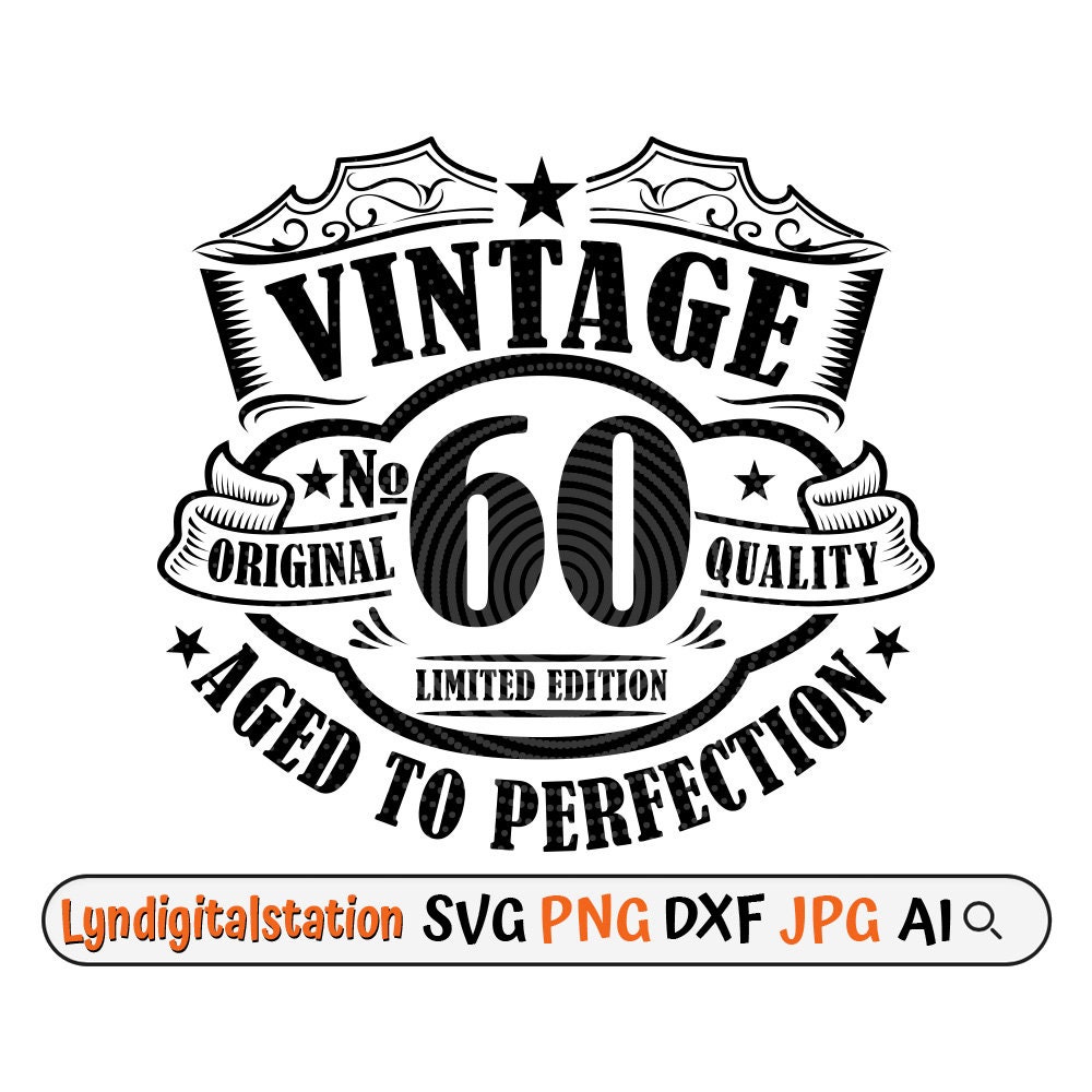 Vintage 60 Svg | 60th Birthday Clipart | Aged to Perfection