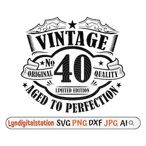 Può includere: Design vintage in bianco e nero con il testo "Vintage No. 40 Original Quality Limited Edition Aged to Perfection".