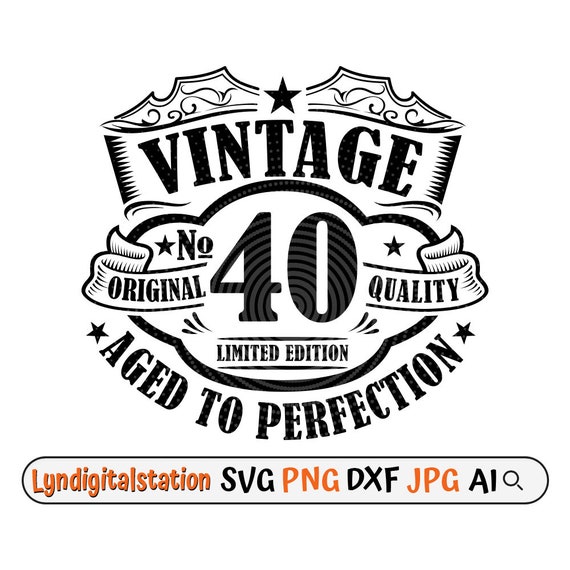 Vintage 40 Svg | 40th Birthday Clipart | Aged to Perfection