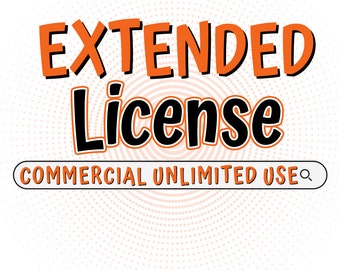 Extended License for Commercial Use | Unlimited Use | One Time Payment