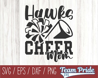 Hawks Cheer Mom SVG Digital Download Printable - Svg, Eps, Dxf, Png file formats for use on Circut, Silhouette, Sublimation, & More!