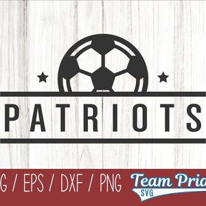 Patriots Soccer SVG Digital Download Printable - Svg, Eps, Dxf, Png file formats for use on Circut, Silhouette, Sublimation, & More!