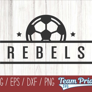 Rebels Soccer SVG Digital Download Printable - Svg, Eps, Dxf, Png file formats for use on Circut, Silhouette, Sublimation, & More!