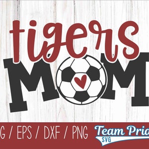 Tigers Soccer Mom SVG Digital Download Printable - Svg, Eps, Dxf, Png file formats for use on Circut, Silhouette, Sublimation, & More!