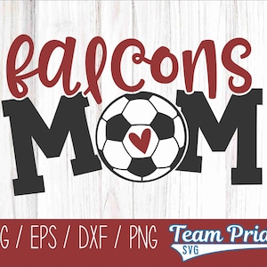 Falcons Soccer Mom SVG Digital Download Printable - Svg, Eps, Dxf, Png file formats for use on Circut, Silhouette, Sublimation, & More!