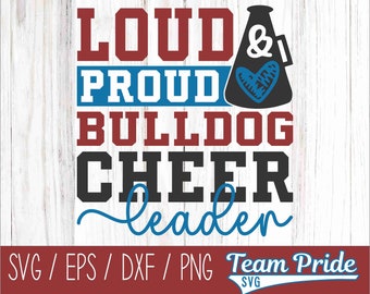 Loud and Proud Bulldog Cheerleader SVG Megaphone Digital Download Printable - Svg, Eps, Dxf, Png for Circut, Silhouette, Sublimation