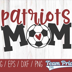 Patriots Soccer Mom SVG Digital Download Printable - Svg, Eps, Dxf, Png file formats for use on Circut, Silhouette, Sublimation, & More!