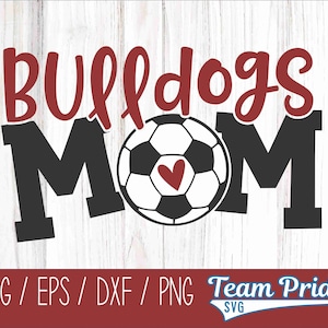 Bulldogs Soccer Mom SVG Digital Download Printable - Svg, Eps, Dxf, Png file formats for use on Circut, Silhouette, Sublimation, & More!