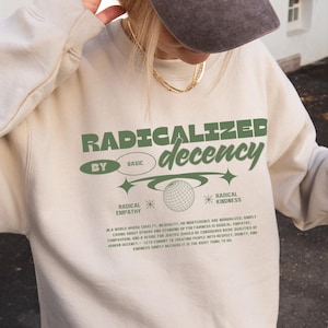 Moletom Radicalizado pela Decência Básica, Moletom Empatia Radical Y2K, Camiseta de Protesto Humanista, Moletom Liberal, Justiça Social Seja Gentil