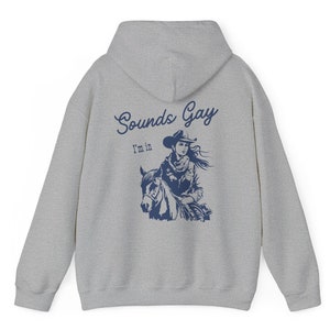 SOUNDS GAY I’m in Hoodie, Lesbian Cowgirl, Queer Hoodie, Lesbian Sweatshirt, Sapphic Hoodie, Vintage Lesbian Pride, Gay Cowboy, Wlw Gift