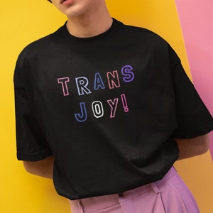 TRANS JOY SHIRT, Transgender Shirt, Trans Pride, Transmasc, Trans Femme, Genderfluid Tshirt, Queer Shirt, T4T, Top Surgery Trans Gift