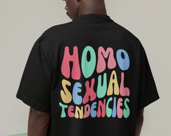 HOMOSEXUAL TENDENCIES SHIRT, Queer Shirt, Funny Gay Pride Shirt, Lesbian Tshirt, Woke Up Gay Again, Words On Back, Comfort Colors Tshirt