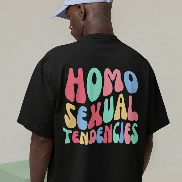 HOMOSEXUAL TENDENCIES SHIRT, Queer Shirt, lustiges Gay Pride Shirt, Lesben Tshirt, wieder schwul aufgewacht, Worte auf dem Rücken, Comfort Farben Tshirt