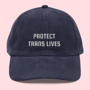 PROTECT TRANS LIVES Hat, Trans Rights Cap, Queer Corduroy Hat, Lgbtq Pride Hats, Lgbt Ally Hat, Trans Dad Hat, Queer Gift Ideas