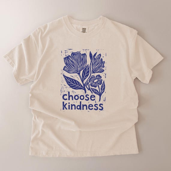 CHOOSE KINDNESS SHIRT, Linocut Shirt, Be Kind T-shirt, Positive Message Tee, Leftist Shirt, Linocut Flower Shirt