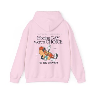 FUNNY GAY HOODIE, Queer Hoodie, Lesbian Sweatshirt, If Being Gay Were A Choice I'd Be Gayer, Lgbtq Pride Hoodie, Gay Gift, Sounds Gay I'm In image 8