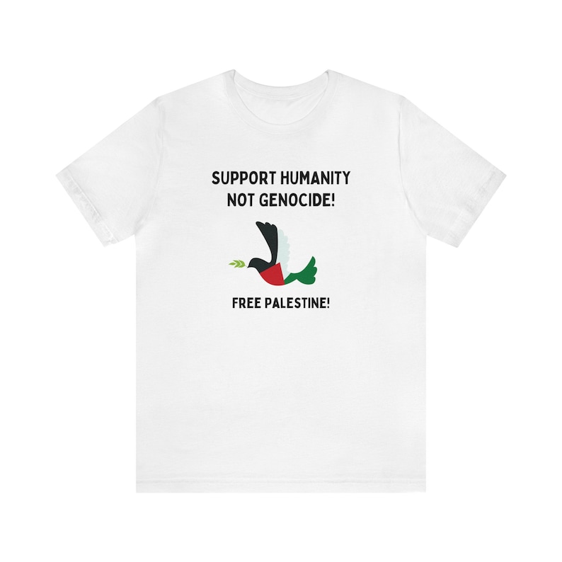 FREE PALESTINE SHIRT, Support Humanity Not Genocide, Stop The Genocide, Free Palestine Peace Shirt. Solid White Blend