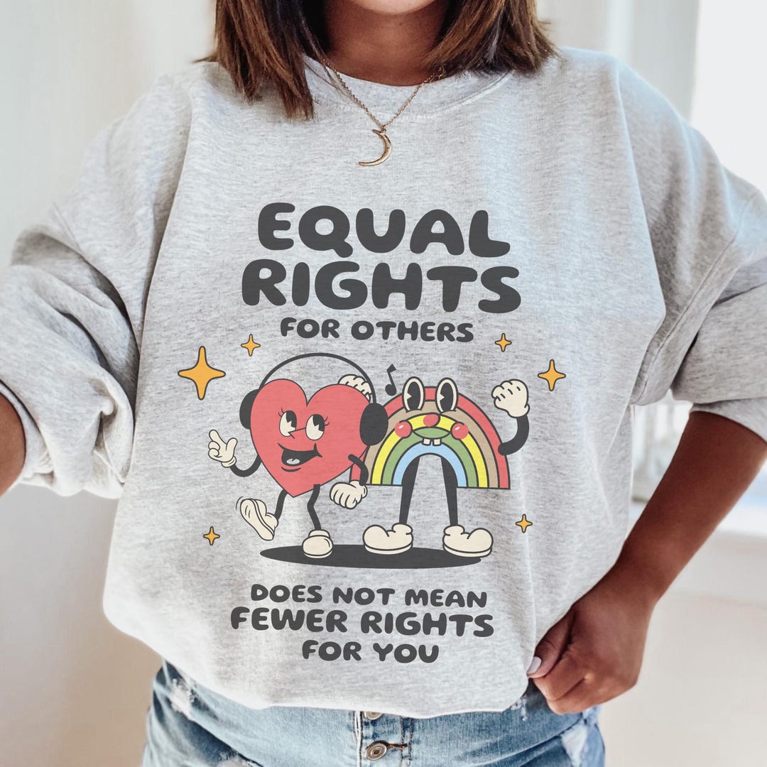 EQUALITY SWEATSHIRT, Equal Rights Shirt, Equal Rights for Others is Not ...
