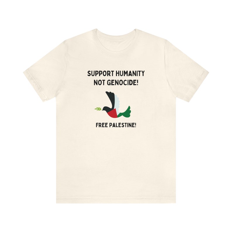 FREE PALESTINE SHIRT, Support Humanity Not Genocide, Stop The Genocide, Free Palestine Peace Shirt. Natural