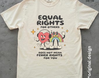EQUAL RIGHTS SHIRT, Lgbtq Rights, Equal Rights Tshirt, For Other Doesn't Mean Fewer Rights For You, Equality Tee, Retro Gay Pride 2025