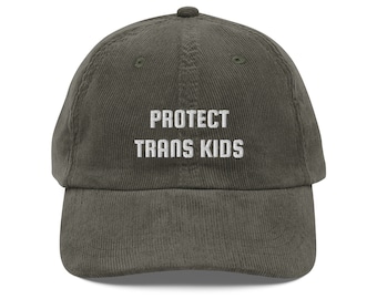 PROTECT TRANS KIDS Hat, Protect Trans Youth Dad Hat, Trans Rights, Vintage Corduroy Cap, Embroidered Pride Hat, Lgbtq Dad Hat, Queer Hat