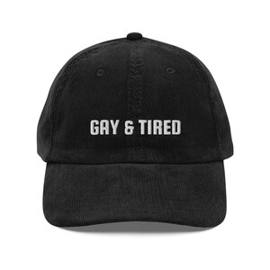 GAY AND TIRED dad hat, Funny Pride Cap, Vintage Corduroy Cap, Lesbian Hat, Gay Cap, Gay Gift, Queer Hat, Pride Accessories
