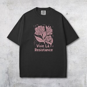 VIVE LA RESISTANCE Floral Linocut Shirt, Resist Tshirt, Anti Fascist, Feminist Shirt, Anti Trump, Gentle Activism Protest Shirt Black