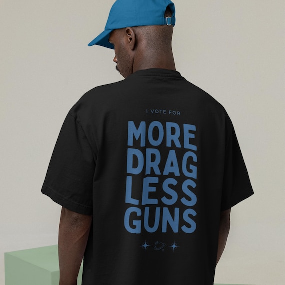 PROGRESSIVE SHIRT, More Drag Less Guns Tshirt, Drag Is Not A Crime, Gun Reform Now, LGBTQ Liberal Shirt, Queer Shirt, Support Drag