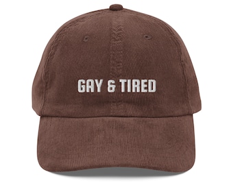 GAY AND TIRED dad hat, Funny Pride Cap, Vintage Corduroy Cap, Lesbian Hat, Gay Cap, Gay Gift, Queer Hat, Pride Accessories