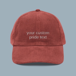 CUSTOM PRIDE HAT, Your Own Text Embroidered Corduroy Cap, Gay Gift Idea, Queer Hat, Custom Gift, Lgbtq Pride Hats
