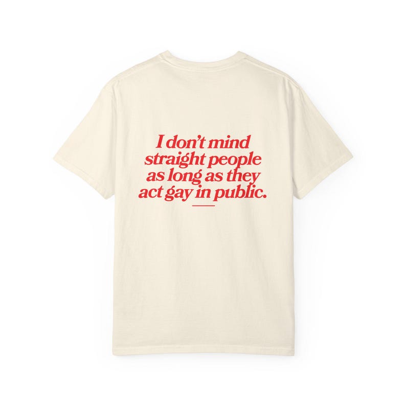 FUNNY GAY SHIRT, Lgbtq Pride Tshirt, Oversized Queer Shirt, Lesbian Tee, Gift for Gay Friend, Bisexual Pride, Gay Quote On The Back Ivory
