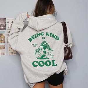 BE KIND HOODIE, Being Kind Is Cool Sweatshirt, Positive Words on Back, Kindness Hoodie, Trendy Oversized Retro, Positive Vibes, Kind People