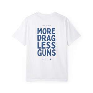 PROGRESSIV T-shirt, mer dragless guns-t-shirt, drag är inte ett brott, vapenreform nu, HBTQ-liberal t-shirt, queer t-shirt, stöd drag bild 7