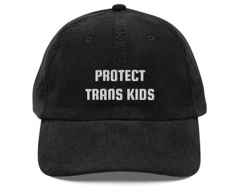 PROTECT TRANS KIDS Hat, Protect Trans Youth Dad Hat, Trans Rights, Vintage Corduroy Cap, Embroidered Pride Hat, Lgbtq Dad Hat, Queer Hat