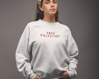 FREE PALESTINE SWEATSHIRT, Free Gaza, Solidarity with Palestine Crewneck, Stop The Genocide, Stop The War