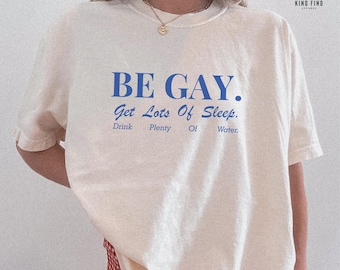 Camiseta «Sé gay», Camiseta lésbica, Camiseta queer, Agenda gay, Camiseta divertida del Orgullo, Parodia de la camiseta «Sé amable», Camiseta sáfica, Regalo gay, Camisetas LGBTQ
